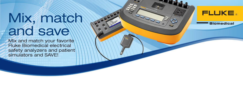 Mix, match and save on Fluke Biomedical electrical safety analyzers and patient simulators
