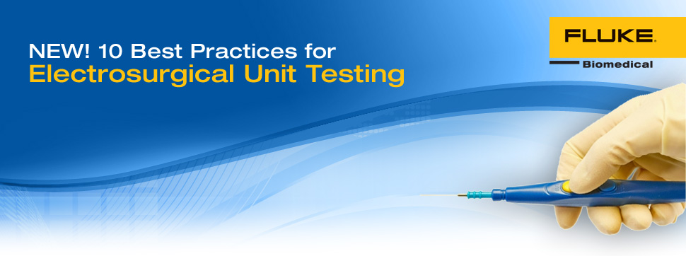 Ten best practices for Electrosurgical Unit Testing